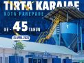 HUT ke-45, PAM Tirta Karajae Komitmen Terus Berbenah, Berinovasi dan Melayani Sepenuh Hati