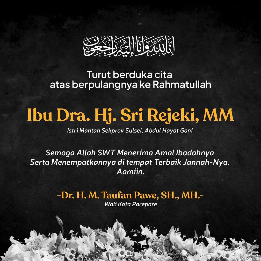 Taufan Pawe Sampaikan Duka Mendalam, Istri Mantan Sekprov Sulsel Sri Rejeki Meninggal Dunia