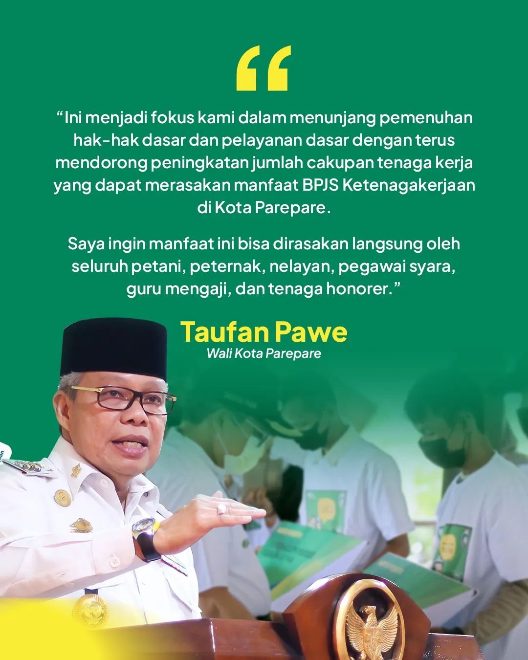 21.948 Pekerja di Parepare Tercover BPJS Ketenagakerjaan, Taufan Pawe Inginkan Seluruh Petani Hingga Honorer Terlindungi  